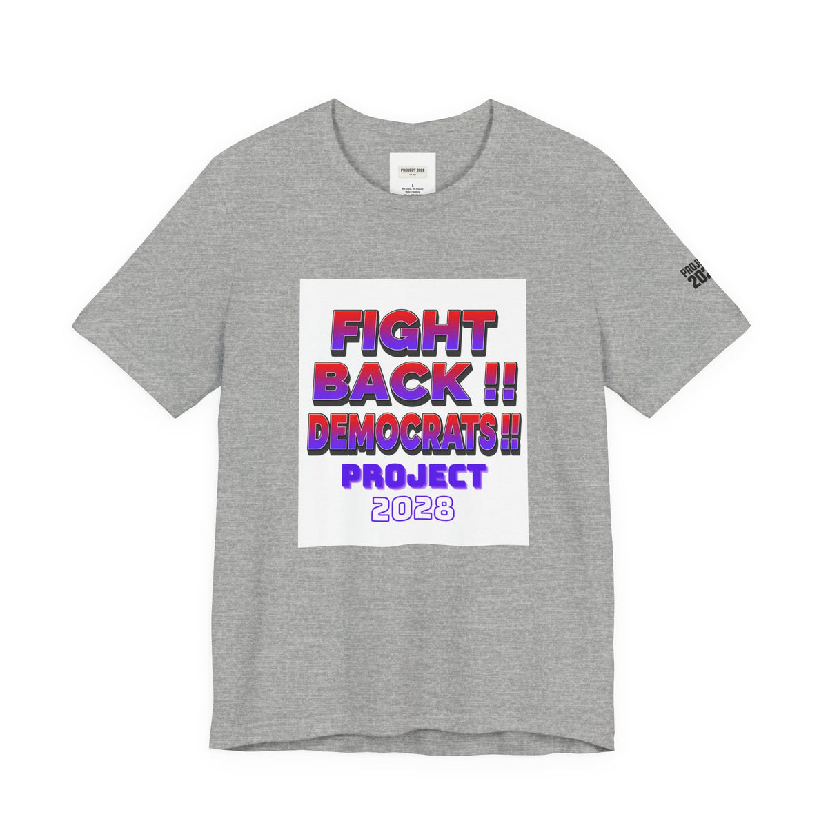 Fight Back!! Democrats Project 2028 Tee - Make a Statement Without Saying a Word!