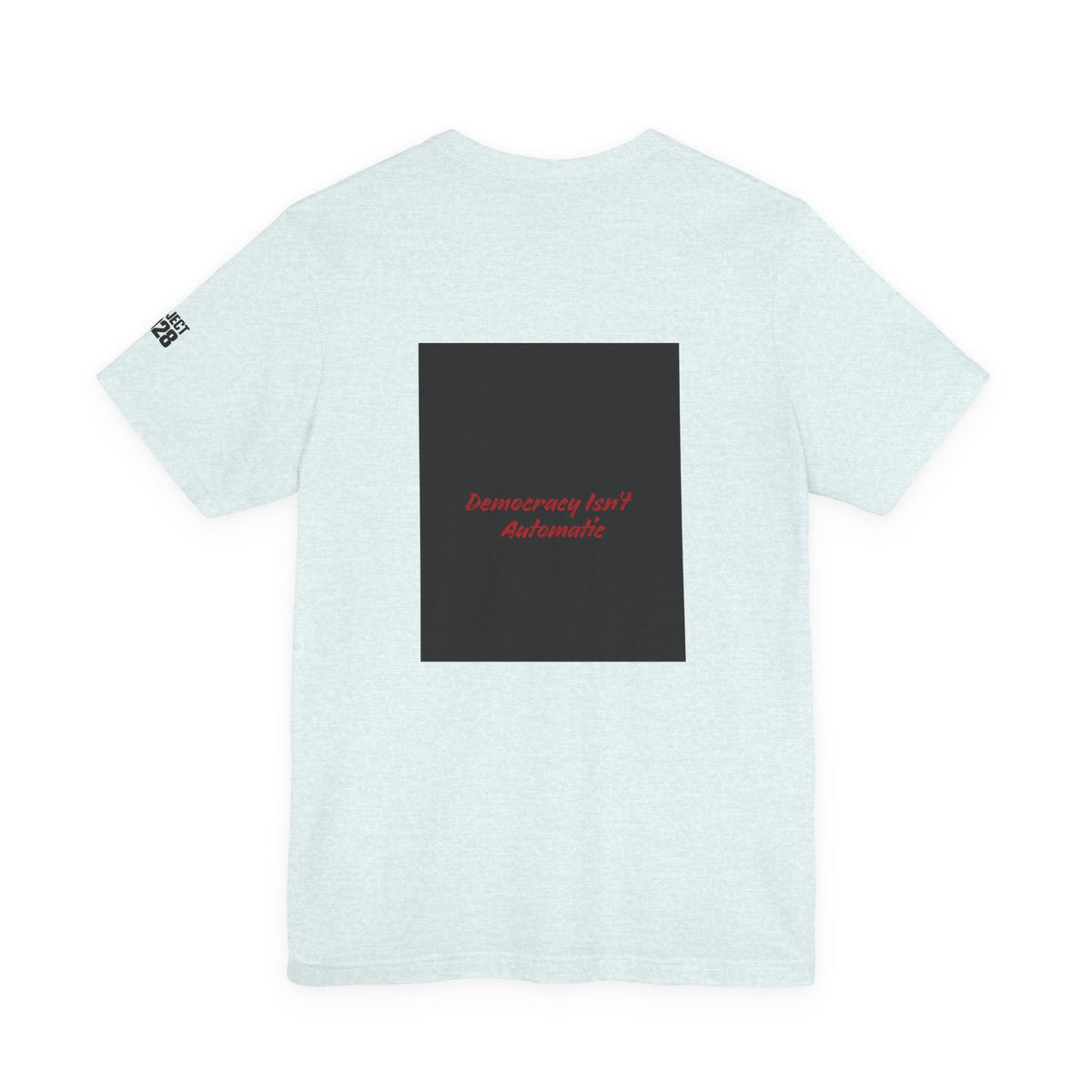 Project 2028 T-Shirt – “Protect Our Democracy” Political Activism Tee - Make a Statement Without Saying a Word