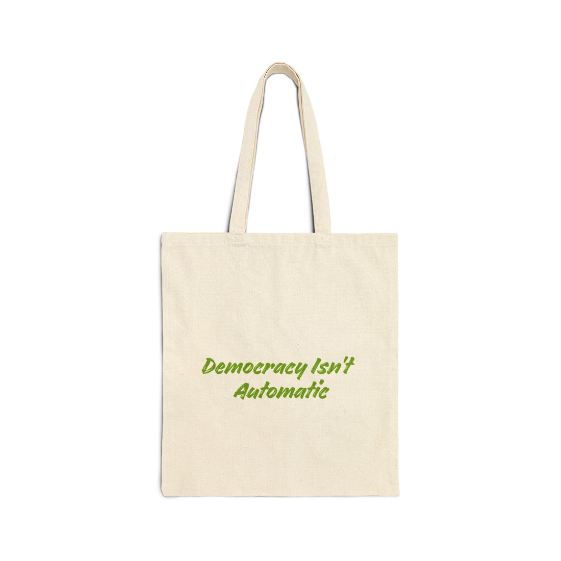 Project 2028 Tote Bag – "Democracy Isn't Automatic" Cotton Canvas Tote