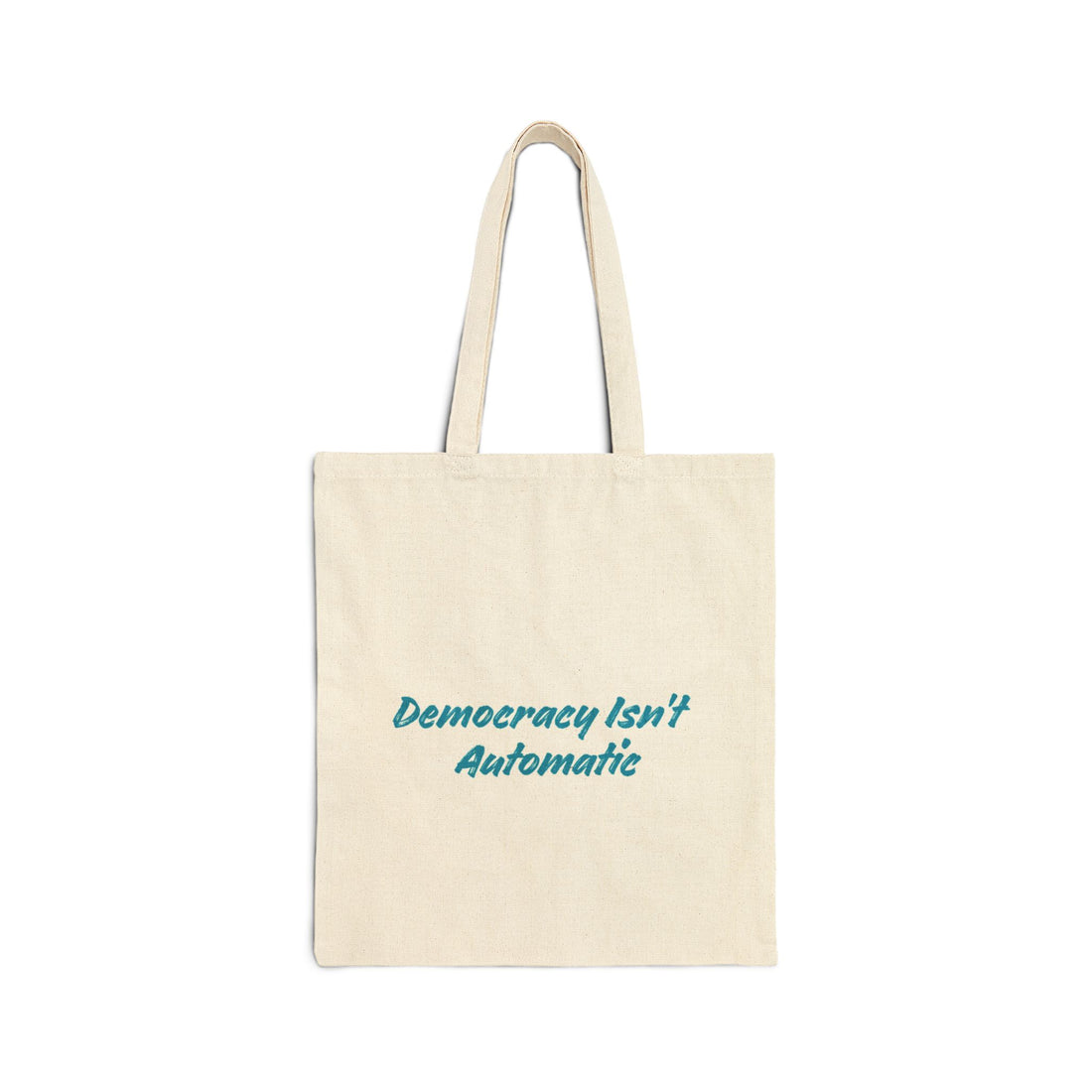 Project 2028 Tote Bag — "Democracy Isn't Automatic" Political Canvas Tote