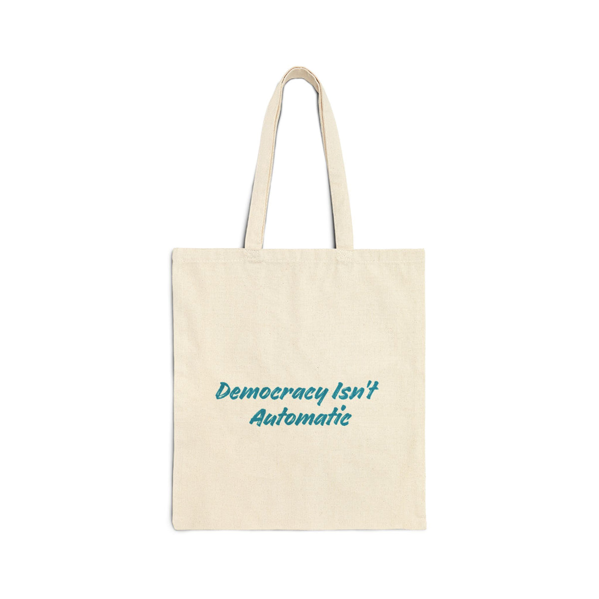 Project 2028 Tote Bag — "Democracy Isn't Automatic" Political Canvas Tote