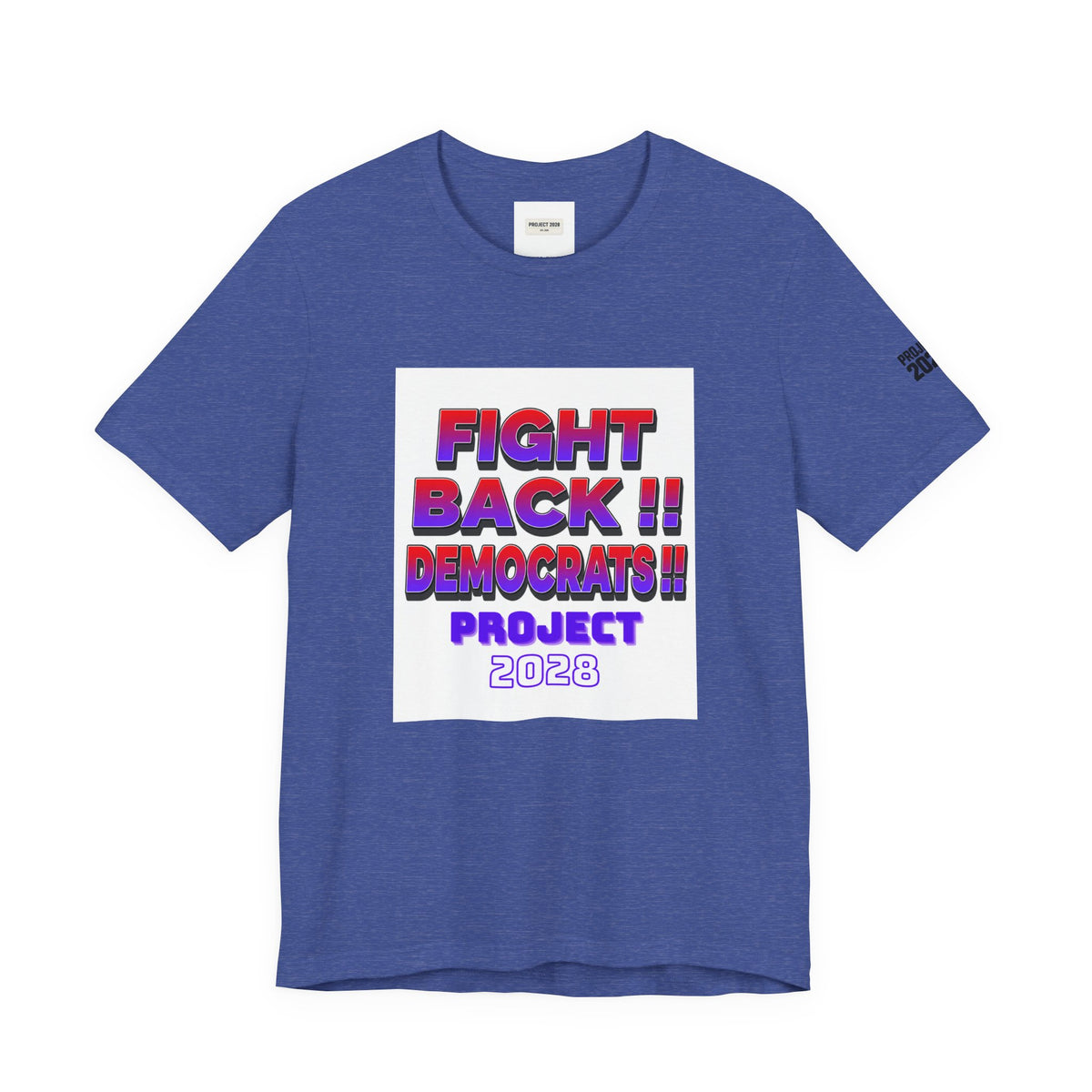 Fight Back!! Democrats Project 2028 Tee - Make a Statement Without Saying a Word!