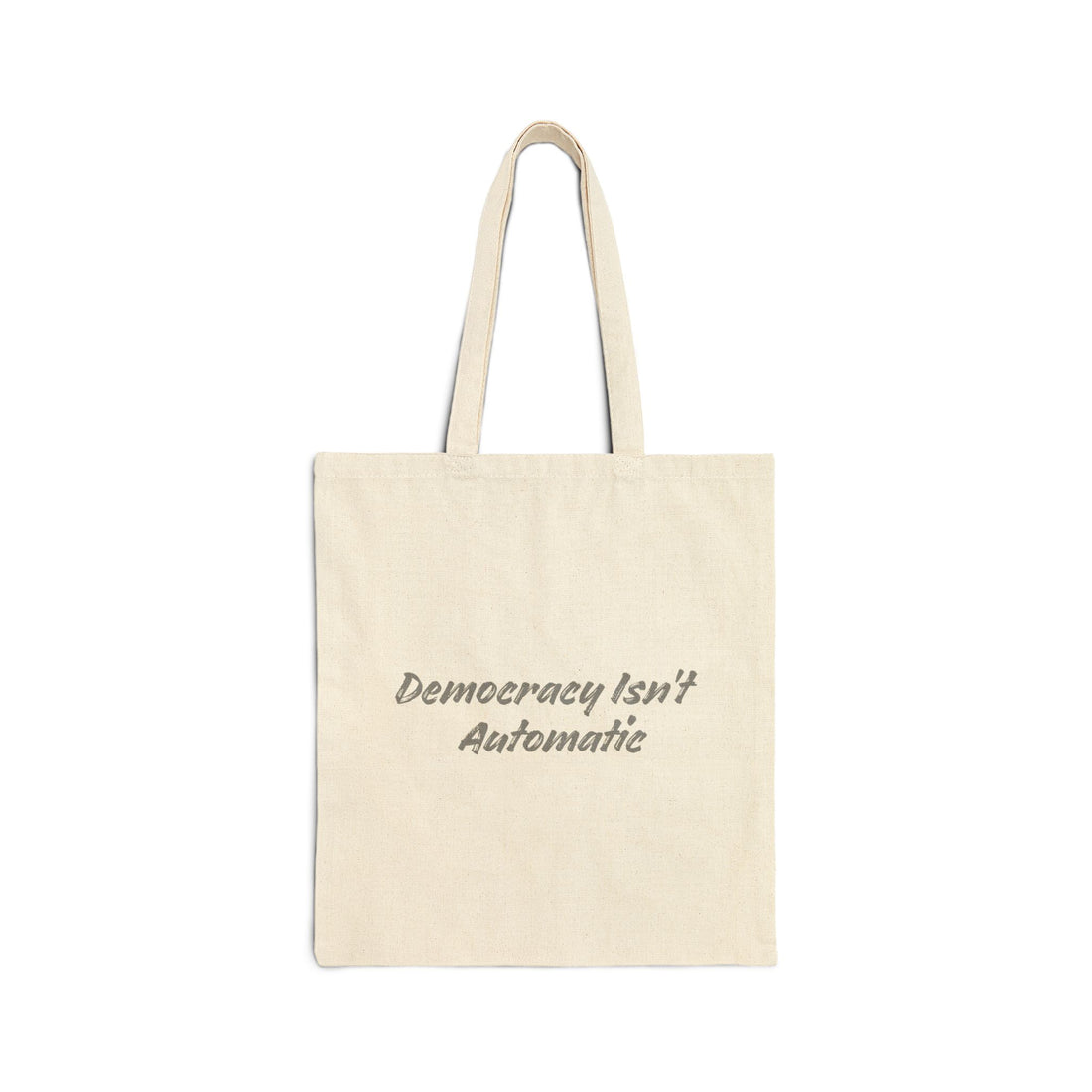 Project 2028 Tote Bag — "Democracy Isn’t Automatic" Cotton Canvas Grocery & Campaign Tote