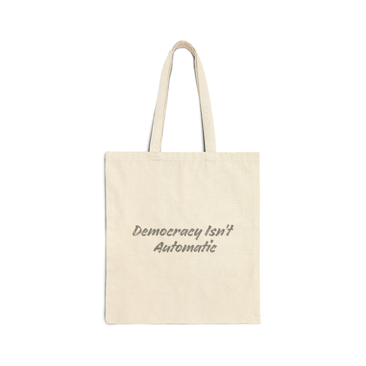Project 2028 Tote Bag — "Democracy Isn’t Automatic" Cotton Canvas Grocery & Campaign Tote
