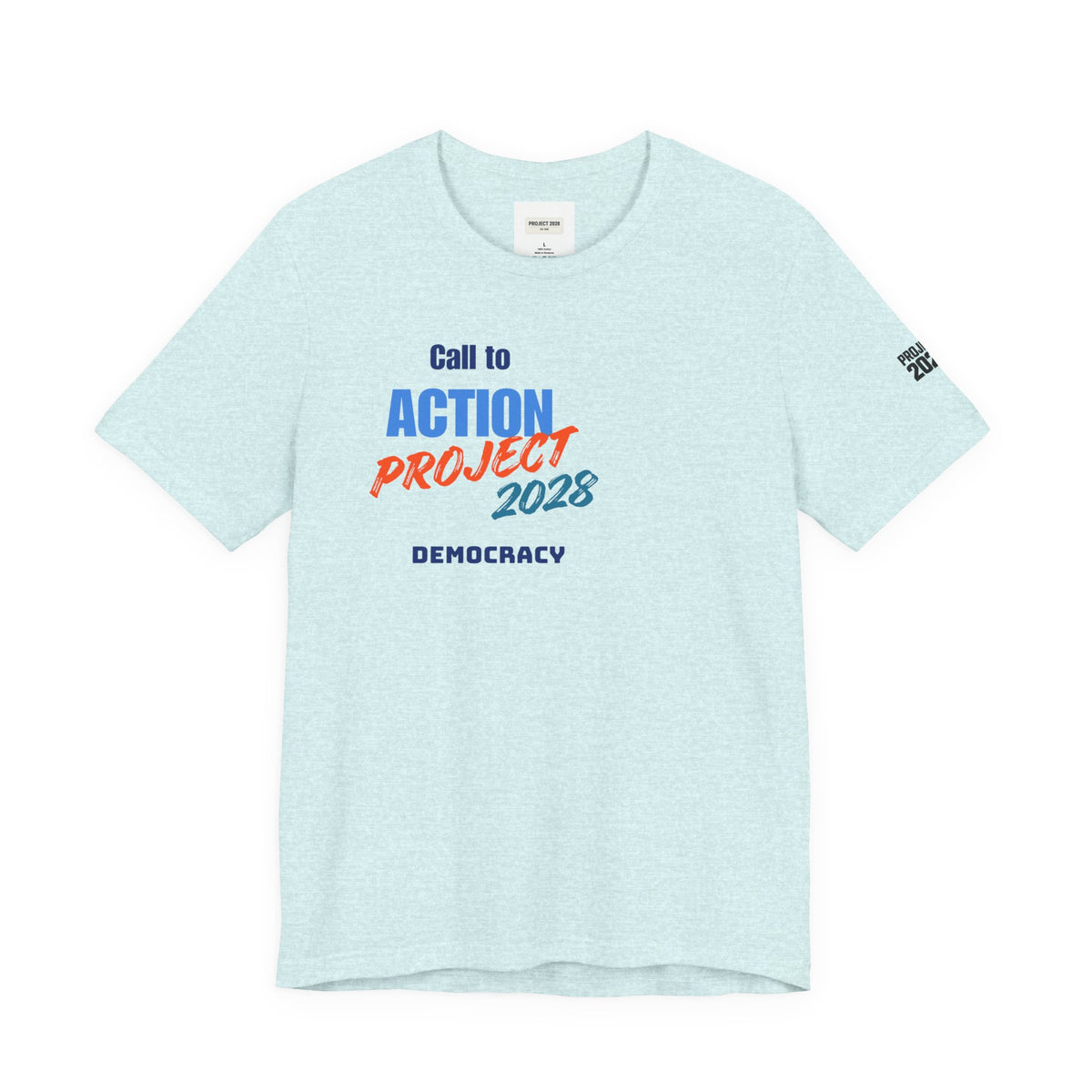 Call to Action Project 2028 Tee — Protect Democracy Short Sleeve T-Shirt - Make a Statement Without Saying a Word!