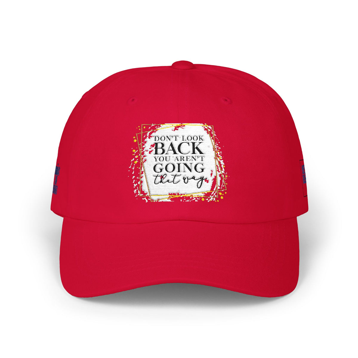 Dad Cap — 'Don't Look Back, You're Not Going That Way' Inspirational Embroidered Baseball Hat