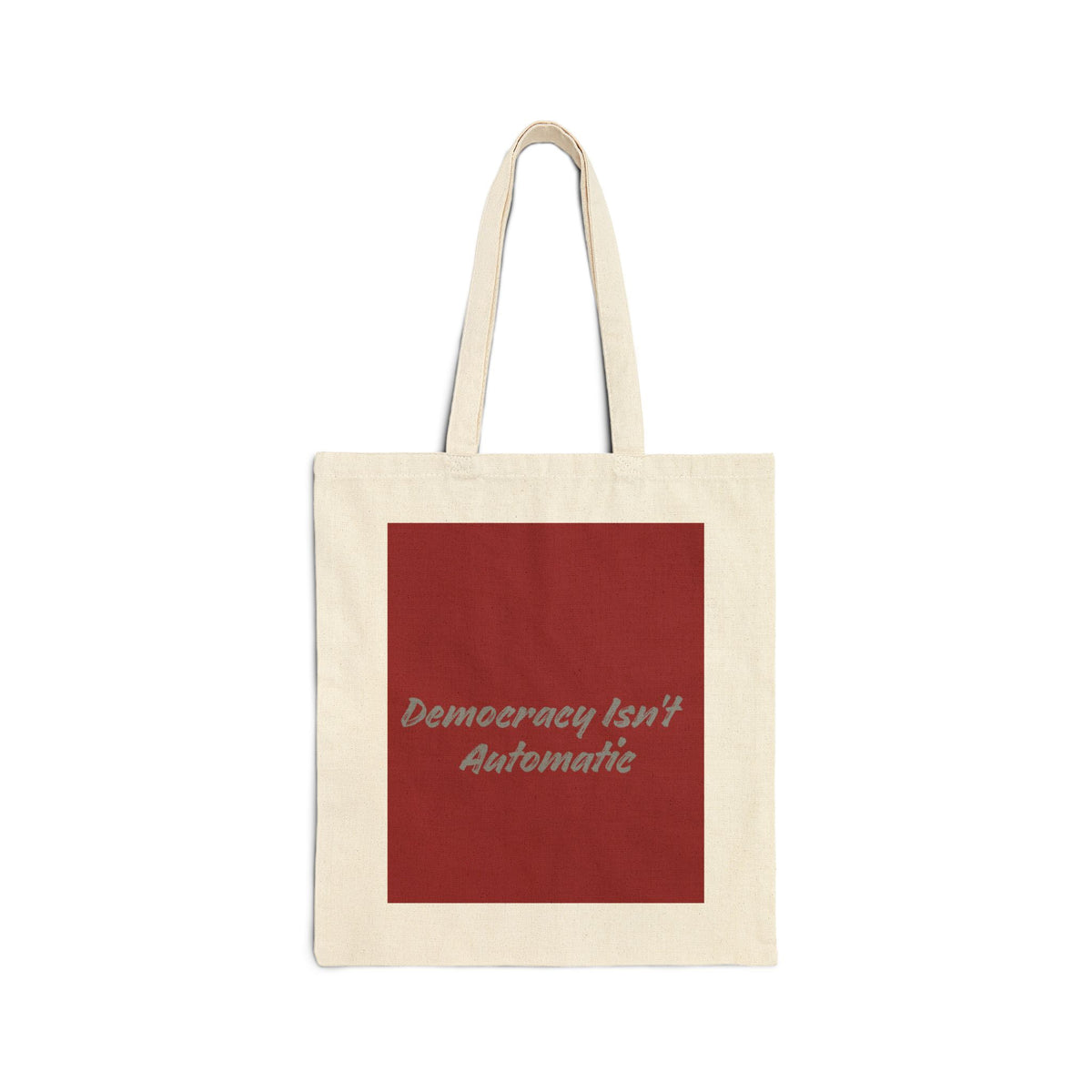 Project 2028 Cotton Canvas Tote — "Democracy Isn't Automatic" Political Protest Bag