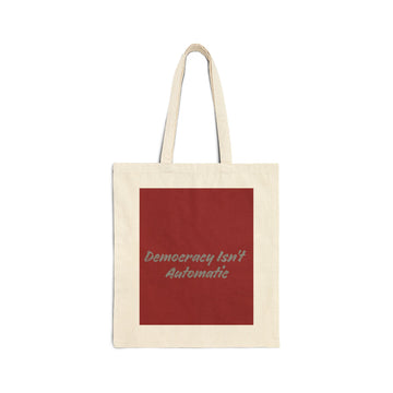 Project 2028 Cotton Canvas Tote — "Democracy Isn't Automatic" Political Protest Bag