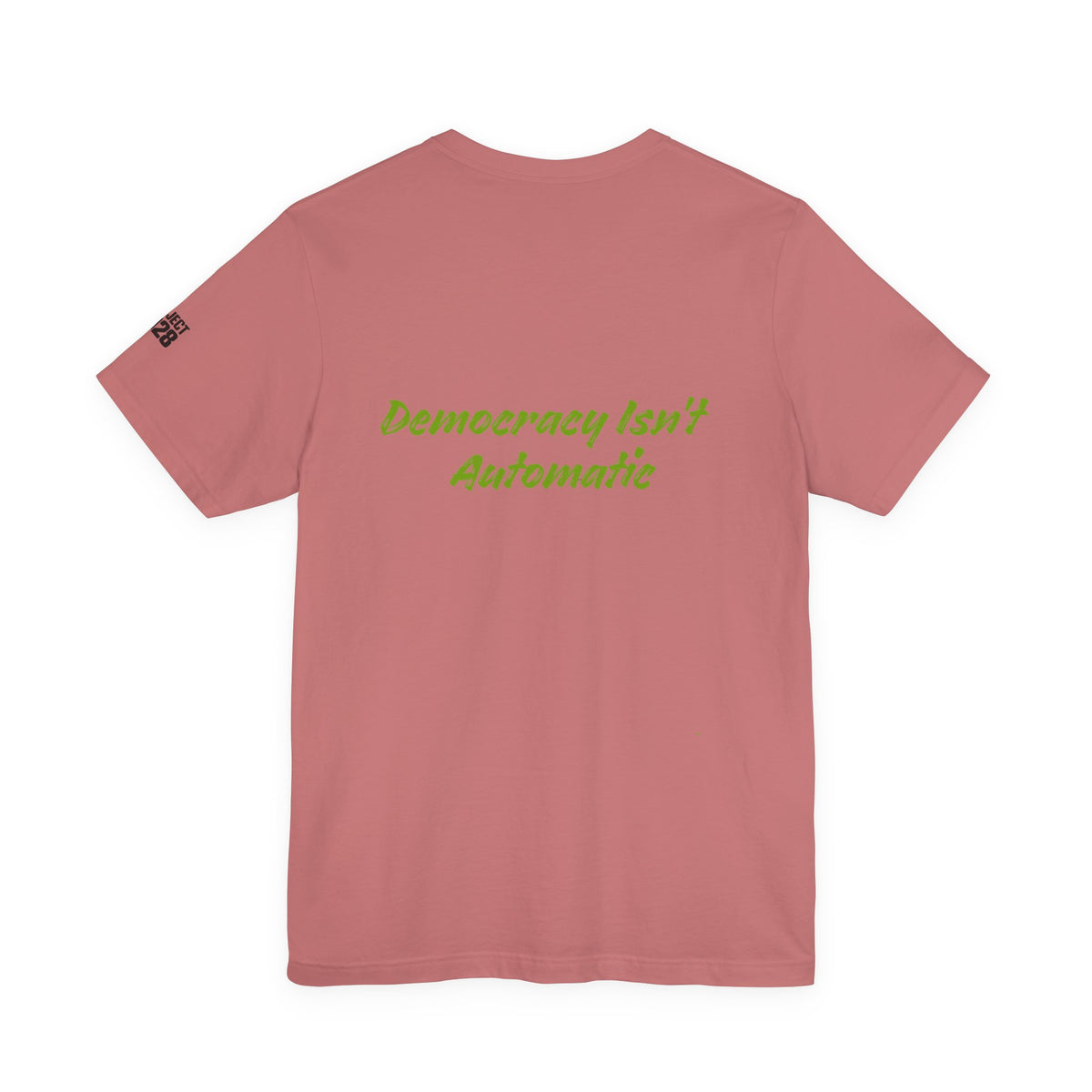 Protect Democracy Project 2023 Tee — "Democracy Isn't Automatic" Graphic T‑Shirt - Make a Statement Without Saying a Word!