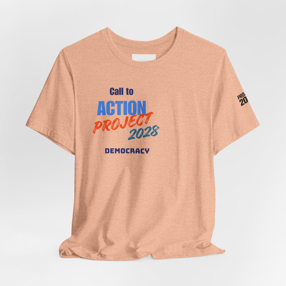 Call to Action Project 2028 Tee — Protect Democracy Short Sleeve T-Shirt - Make a Statement Without Saying a Word!