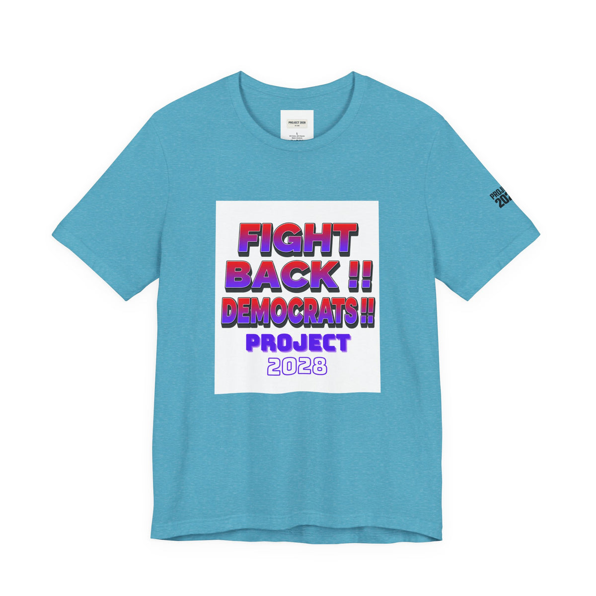 Fight Back!! Democrats Project 2028 Tee - Make a Statement Without Saying a Word!