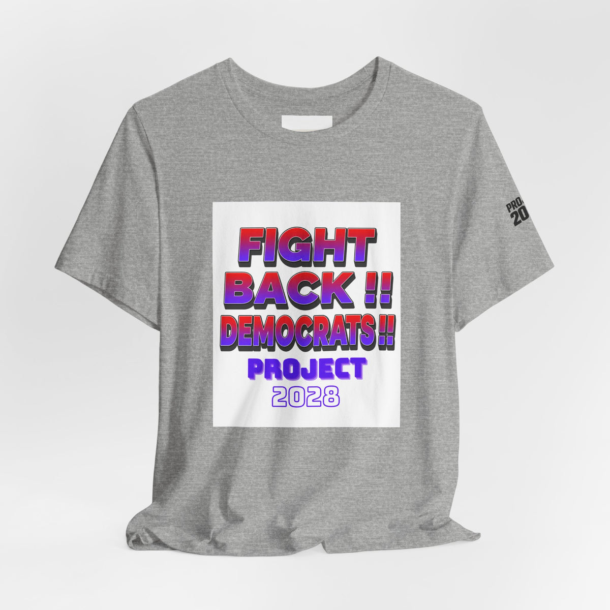 Fight Back!! Democrats Project 2028 Tee - Make a Statement Without Saying a Word!
