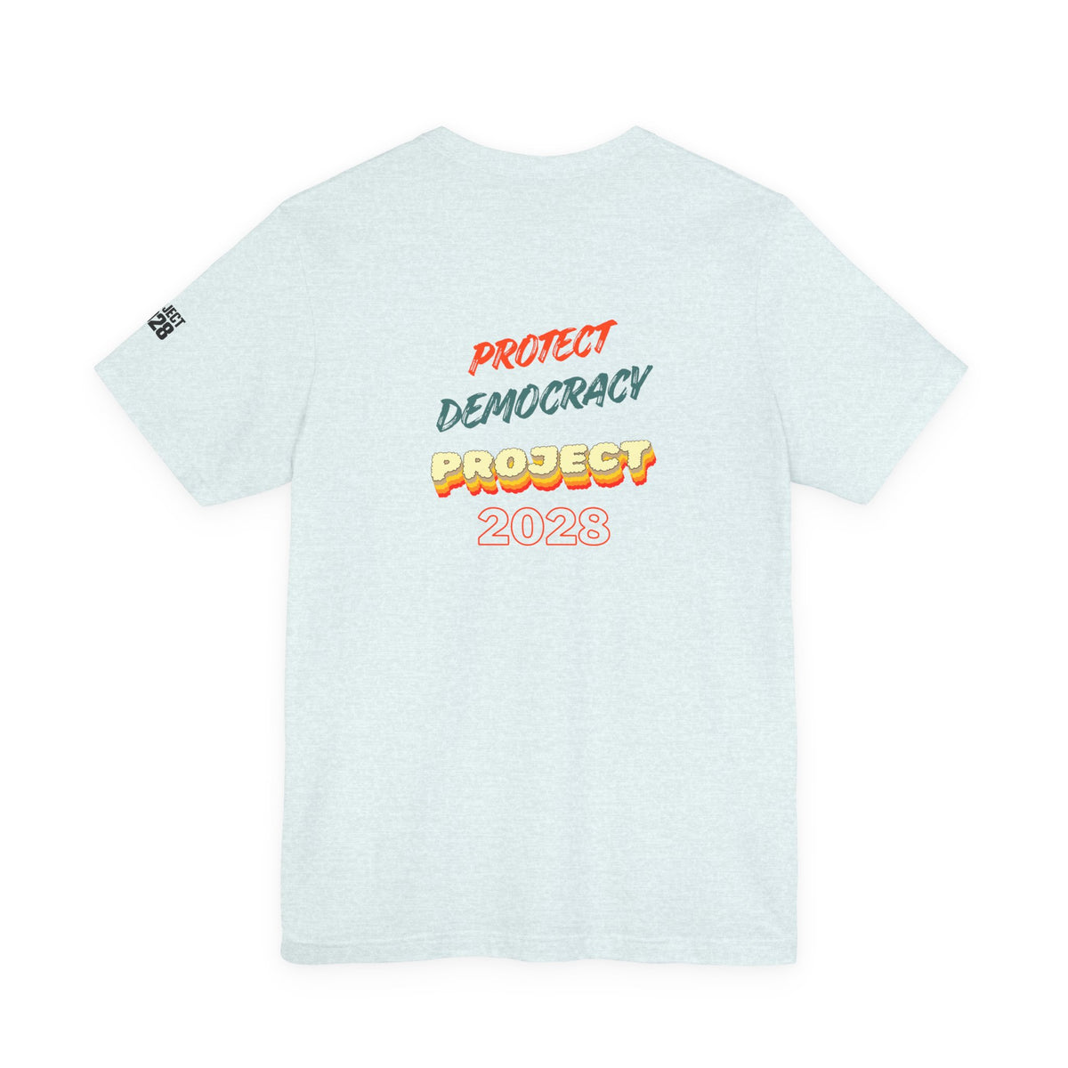 Project 2028 Tee — Protect Democracy Graphic T-Shirt - Make a Statement Without Saying a Word!