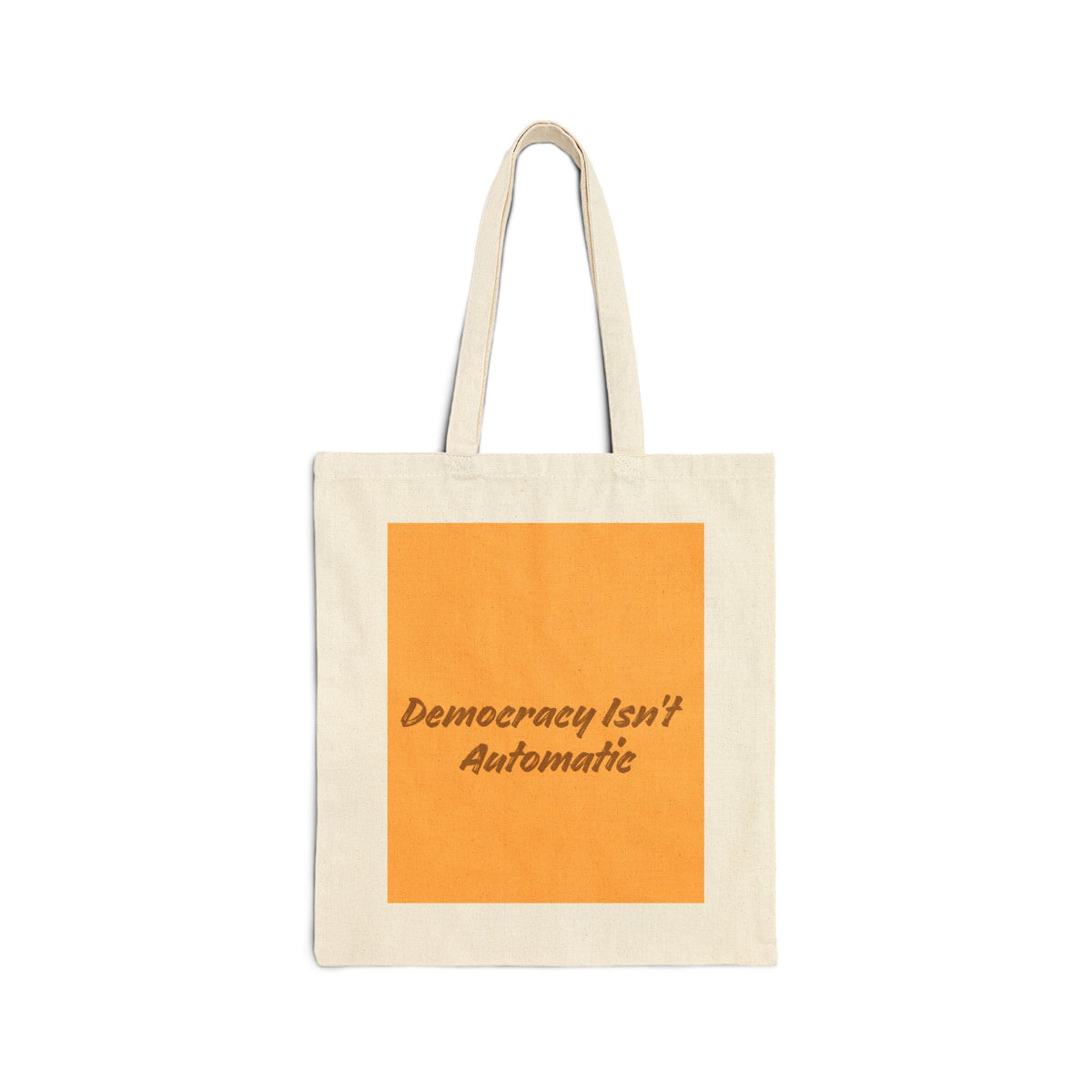 Project 2028 Cotton Canvas Tote — "Democracy Isn't Automatic" Political Protest Bag
