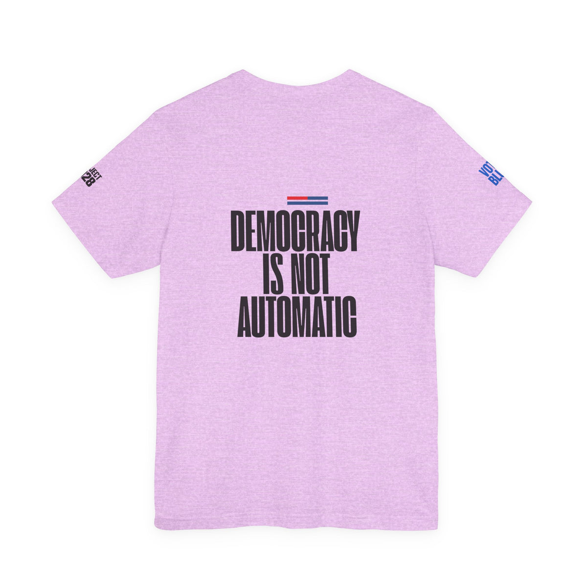 Democracy Is Not Automatic Tee — "Vote Like Your Future Depends On It" Political Statement Shirt - Make a Statement Without Saying a Word!