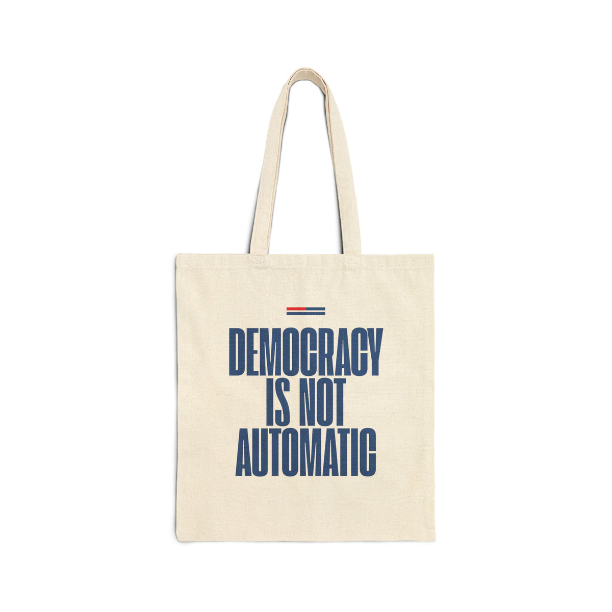 Vote Blue Cotton Tote Bag — “Democracy Is Not Automatic” Political Canvas Shopper