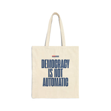 Vote Blue Cotton Tote Bag — “Democracy Is Not Automatic” Political Canvas Shopper
