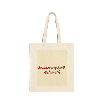 Democracy Project 2028 Canvas Tote — “Democracy Isn’t Automatic” Cotton Bag