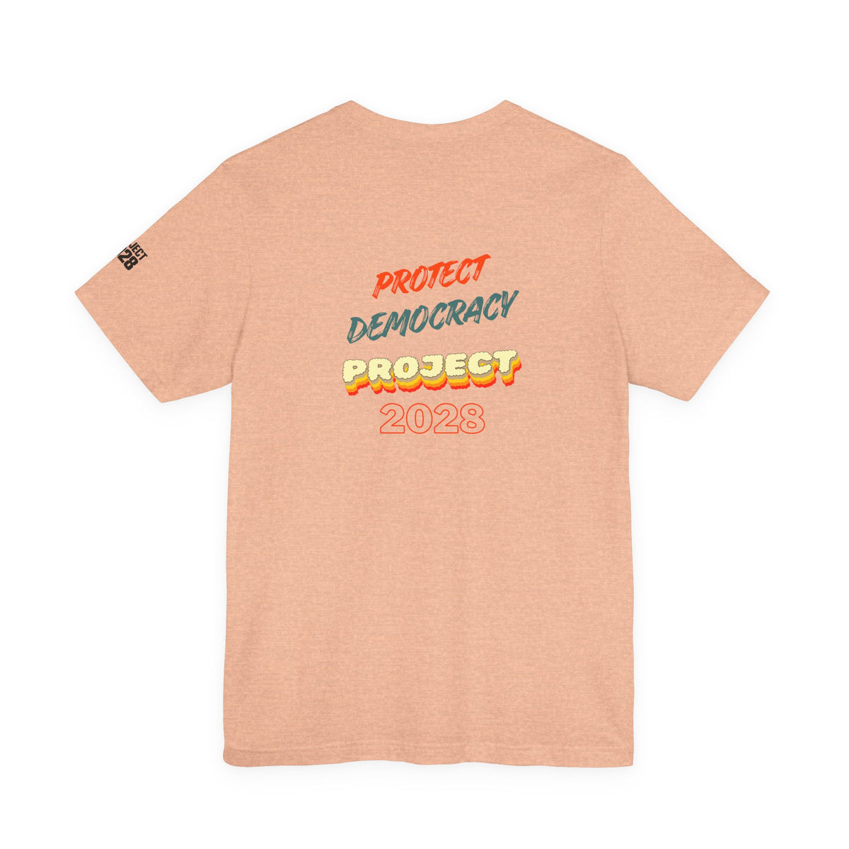 Project 2028 Tee — Protect Democracy Graphic T-Shirt - Make a Statement Without Saying a Word!