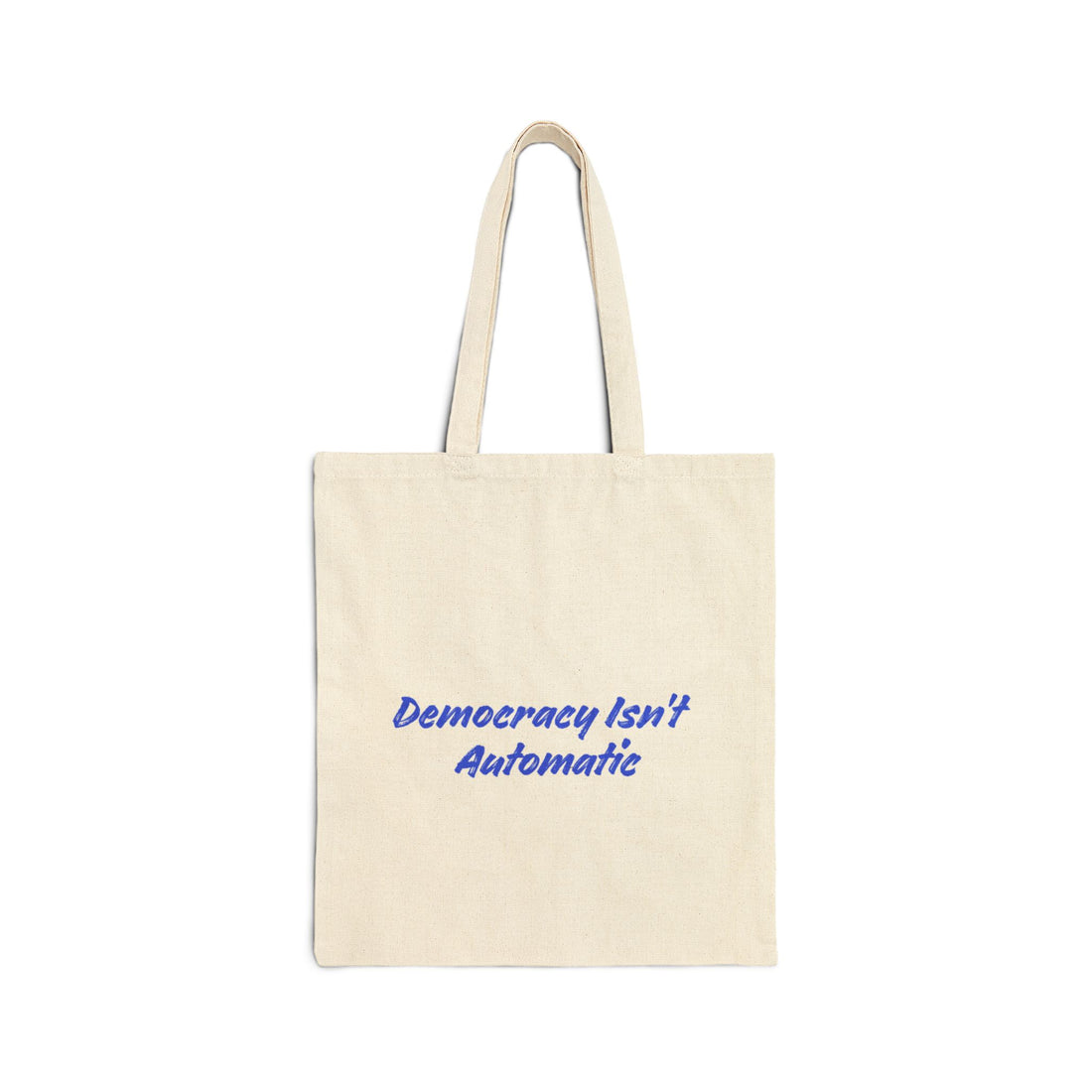 Project 2028 Tote Bag — "Democracy Isn't Automatic" Cotton Canvas Grocery & Protest Tote