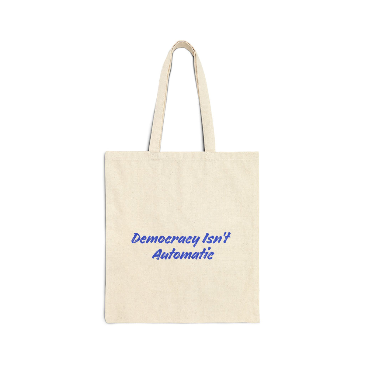 Project 2028 Tote Bag — "Democracy Isn't Automatic" Cotton Canvas Grocery & Protest Tote