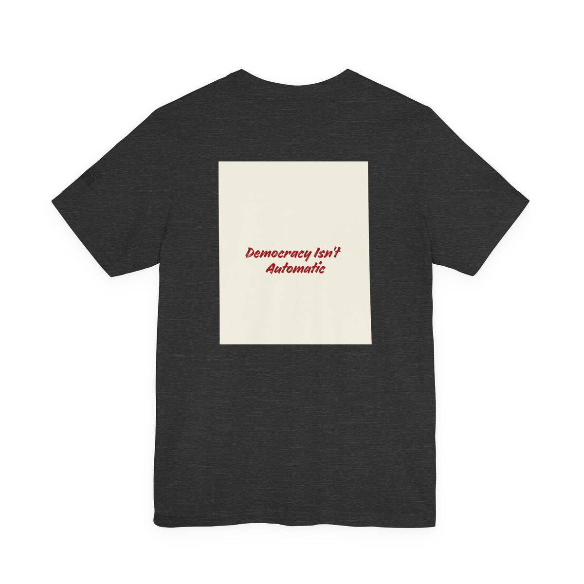 Project 2028 Tee — 'Democracy Isn't Automatic' Graphic T-Shirt - Make a Statement Without Saying a Word