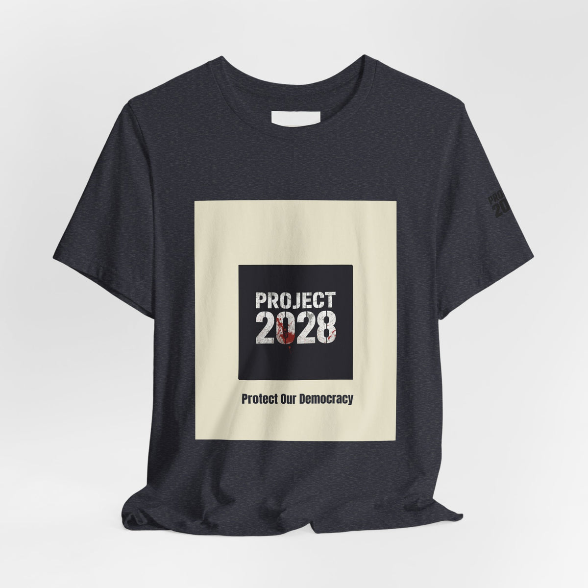 Project 2028 T-Shirt – “Protect Our Democracy” Political Activism Tee - Make a Statement Without Saying a Word