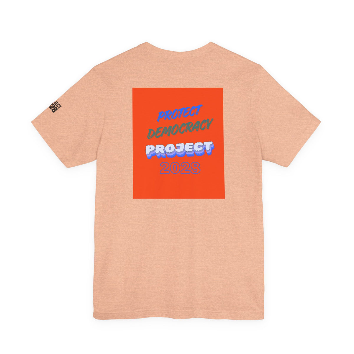 Call to Action Project 2028 Tee — Protect Democracy Short Sleeve T-Shirt - Make a Statement Without Saying a Word!