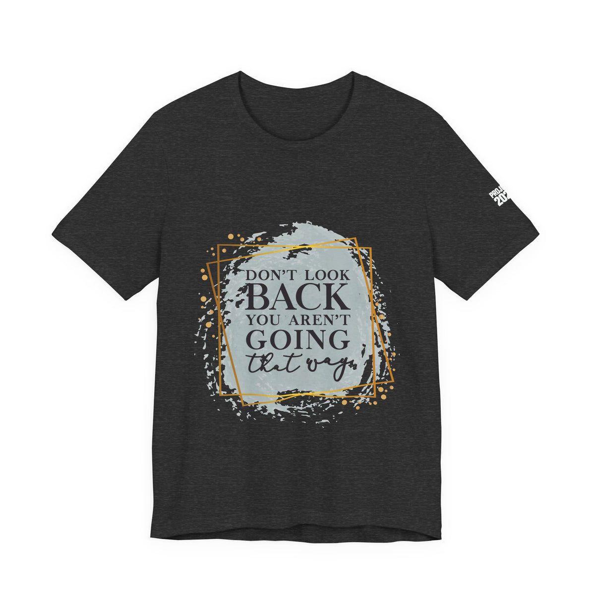 Don't Look Back Tee — 'Project 2028' Motivational Graphic T-Shirt - Make a Statement Without Saying a Word!
