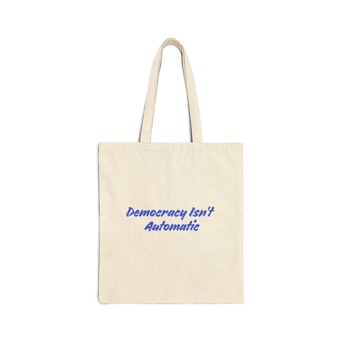 Project 2028 Canvas Tote — “Democracy Isn’t Automatic” Political Protest Bag