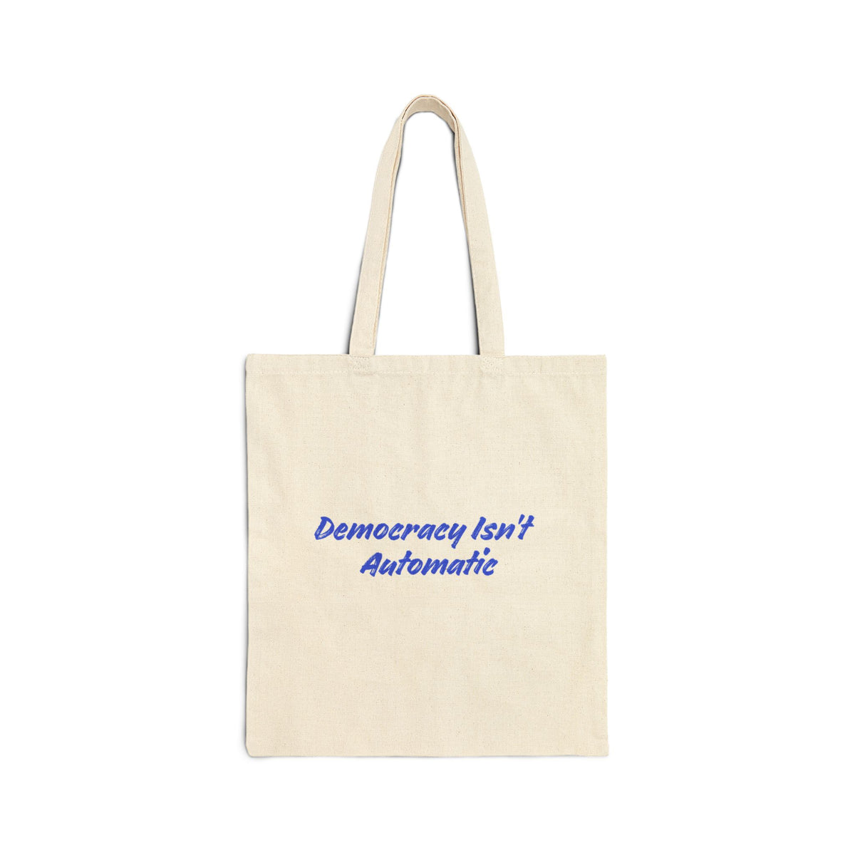 Project 2028 Canvas Tote — “Democracy Isn’t Automatic” Political Protest Bag