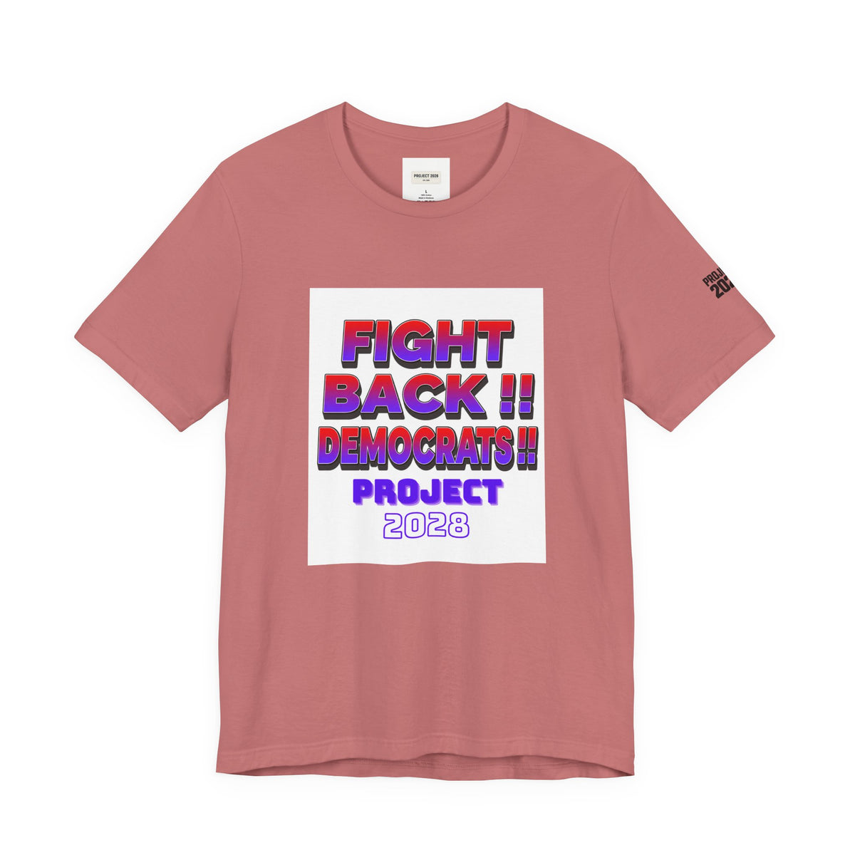 Fight Back!! Democrats Project 2028 Tee - Make a Statement Without Saying a Word!