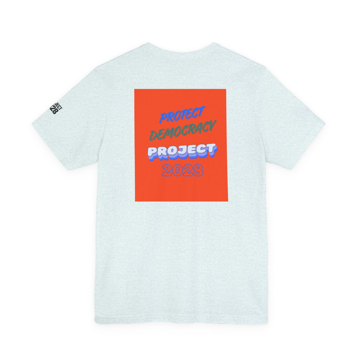 Call to Action Project 2028 Tee — Protect Democracy Short Sleeve T-Shirt - Make a Statement Without Saying a Word!