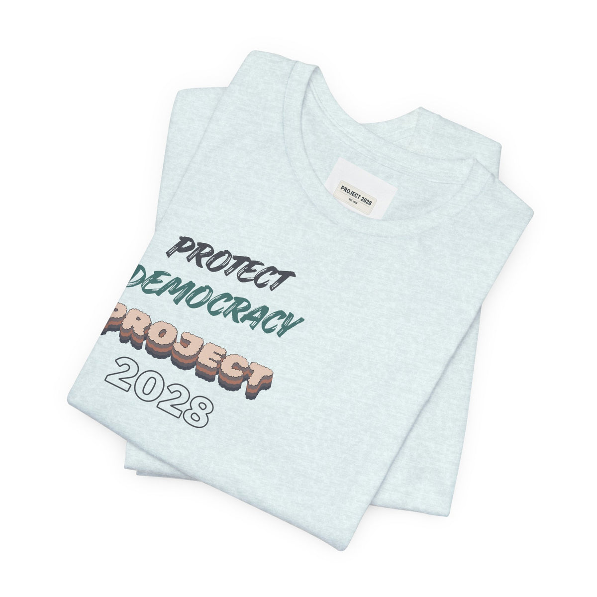 Protect Democracy "Project 2028" Tee - Make a Statement Without Saying a Word!