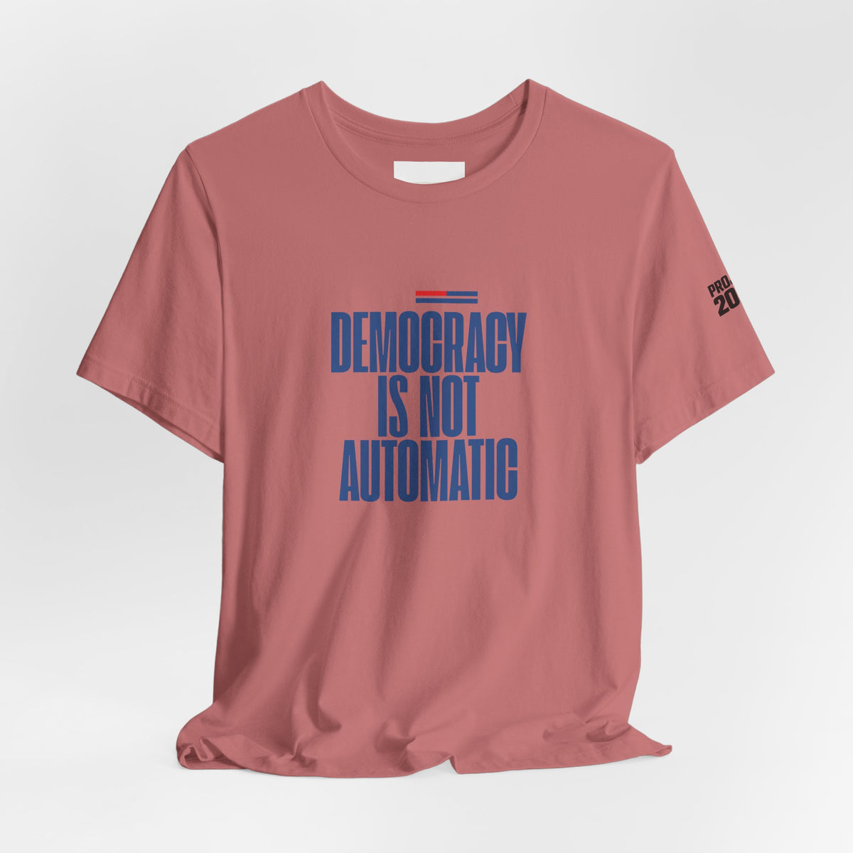 Democracy Is Not Automatic Tee — Project 2028 Political T‑Shirt - Make a Statement Without Saying a Word!