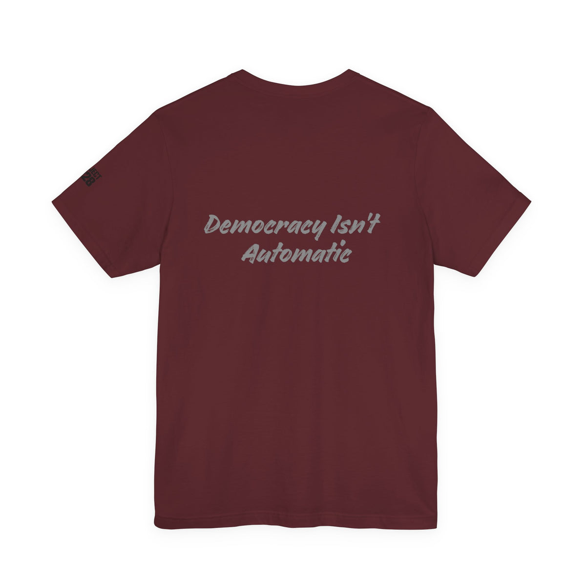 Project 2028 Tee — "Democracy Isn’t Automatic" Political Statement T-Shirt - Make a Statement Without Saying a Word!