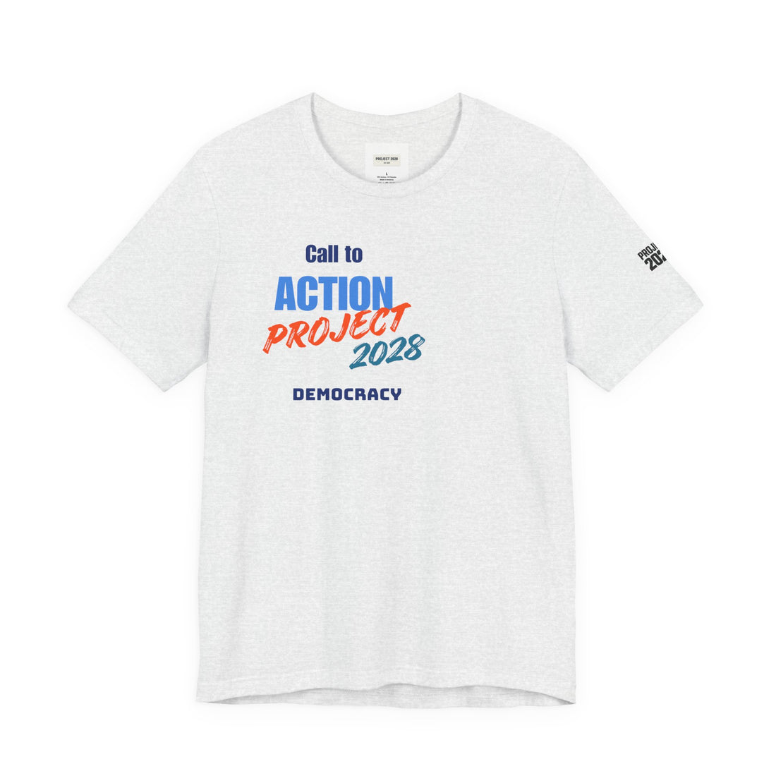 Call to Action Project 2028 Tee — Protect Democracy Short Sleeve T-Shirt - Make a Statement Without Saying a Word!