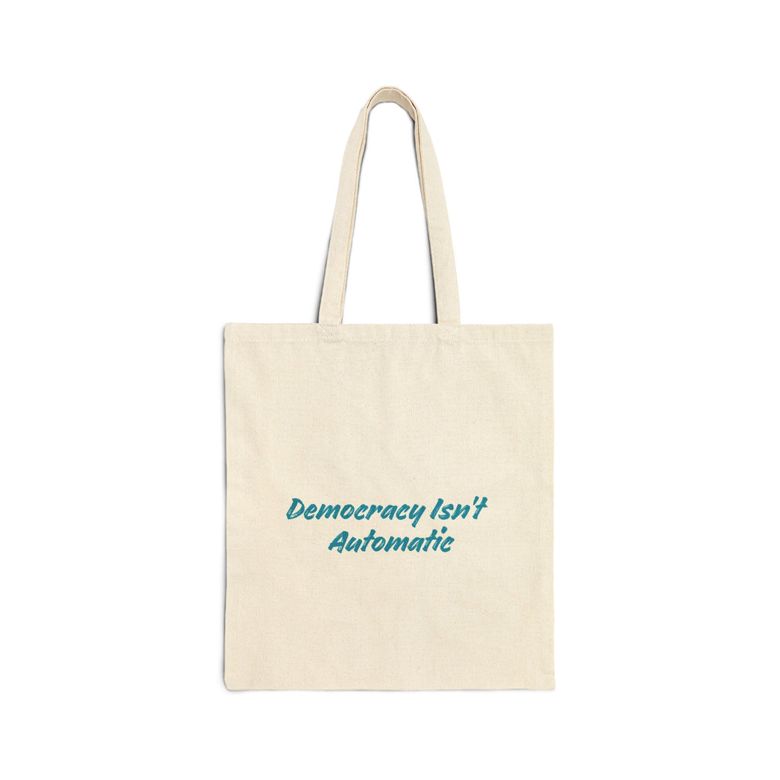 Project 2028 Canvas Tote — "Democracy Isn't Automatic" Political Campaign Bag