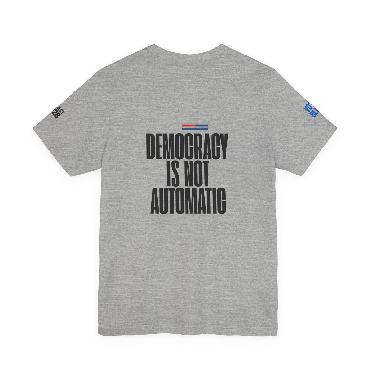 Democracy Is Not Automatic Tee — "Vote Like Your Future Depends On It" Political Statement Shirt - Make a Statement Without Saying a Word!