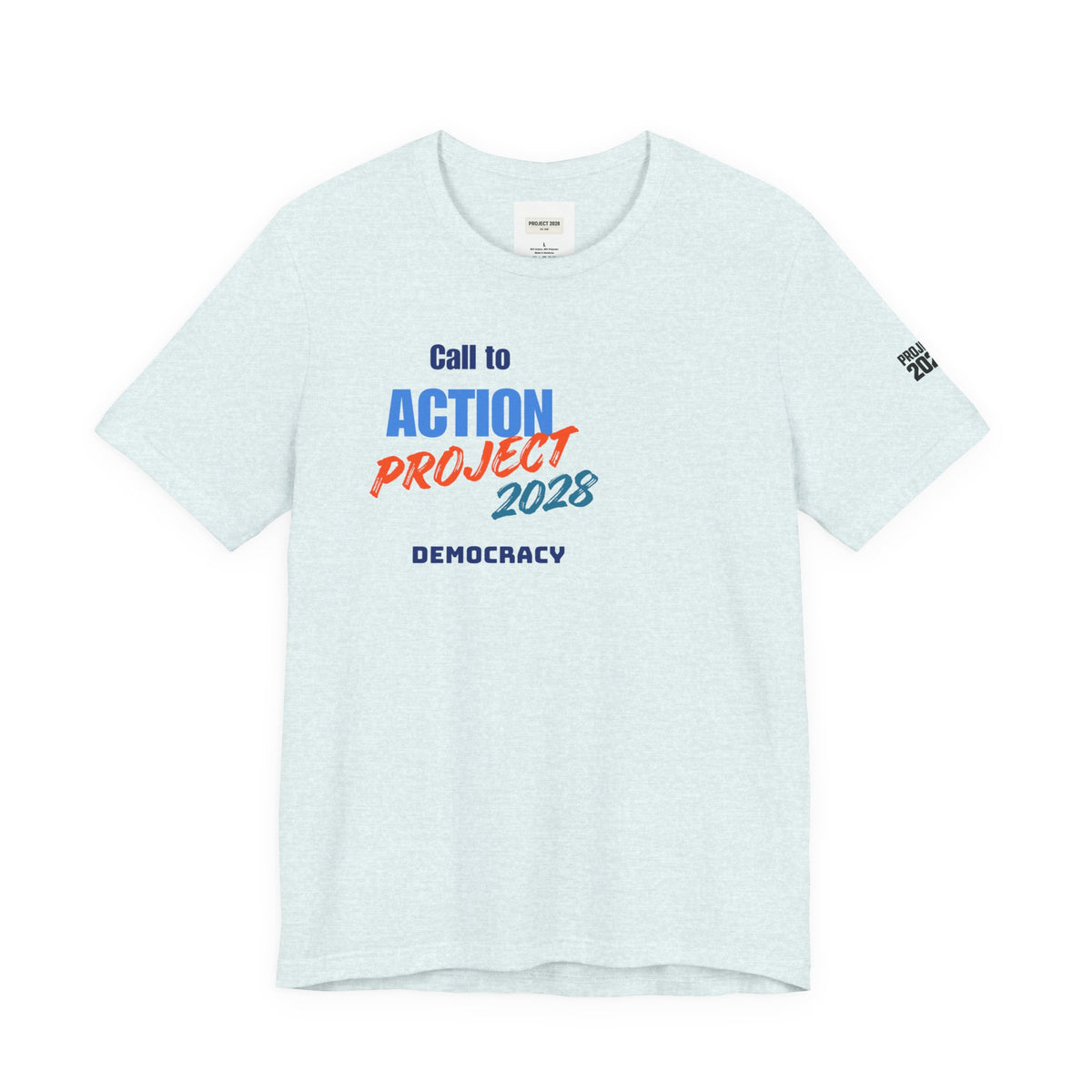 Call to Action Project 2028 Tee — Protect Democracy Short Sleeve T-Shirt - Make a Statement Without Saying a Word!