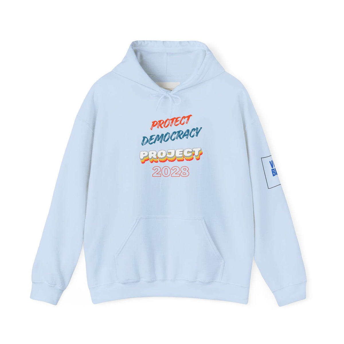 Protect Democracy Project 2028 Hoodie | Social Awareness