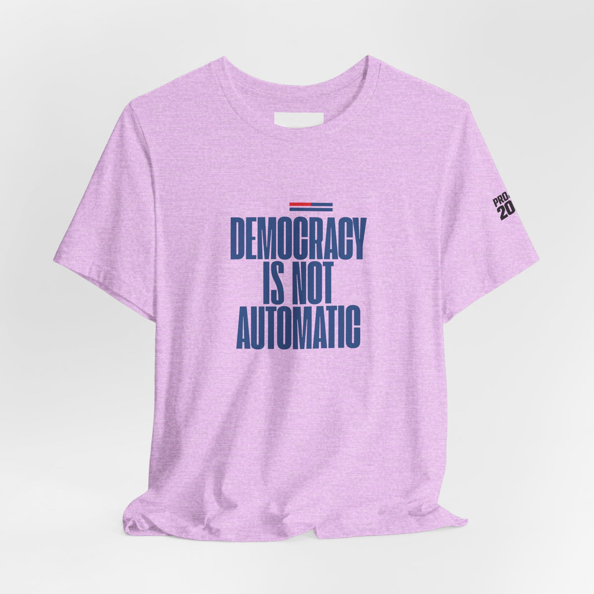 Democracy Is Not Automatic Tee — Project 2028 Political T‑Shirt - Make a Statement Without Saying a Word!