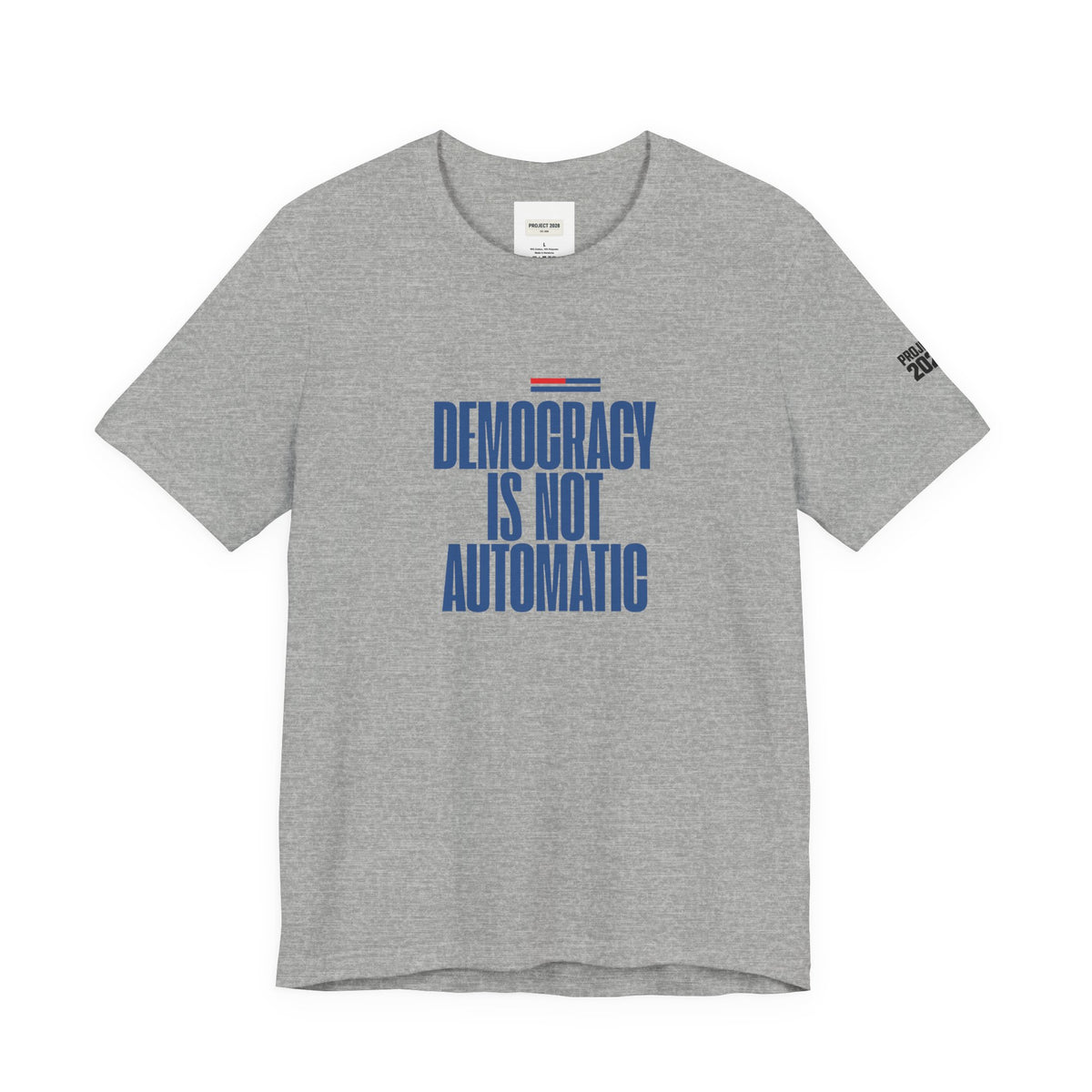 Democracy Is Not Automatic Tee — Project 2028 Political T‑Shirt - Make a Statement Without Saying a Word!
