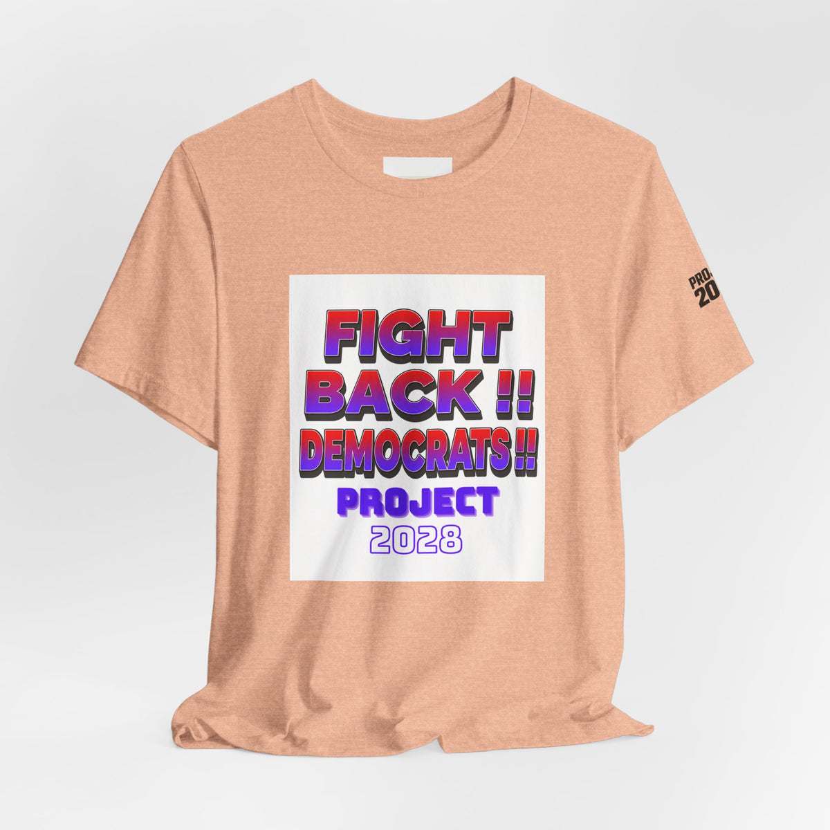 Fight Back!! Democrats Project 2028 Tee - Make a Statement Without Saying a Word!