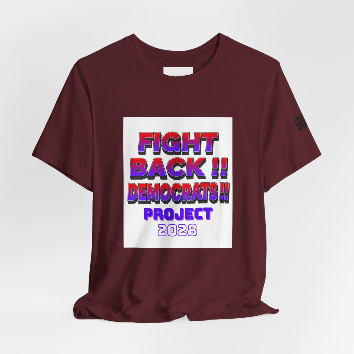 Fight Back!! Democrats Project 2028 Tee - Make a Statement Without Saying a Word!