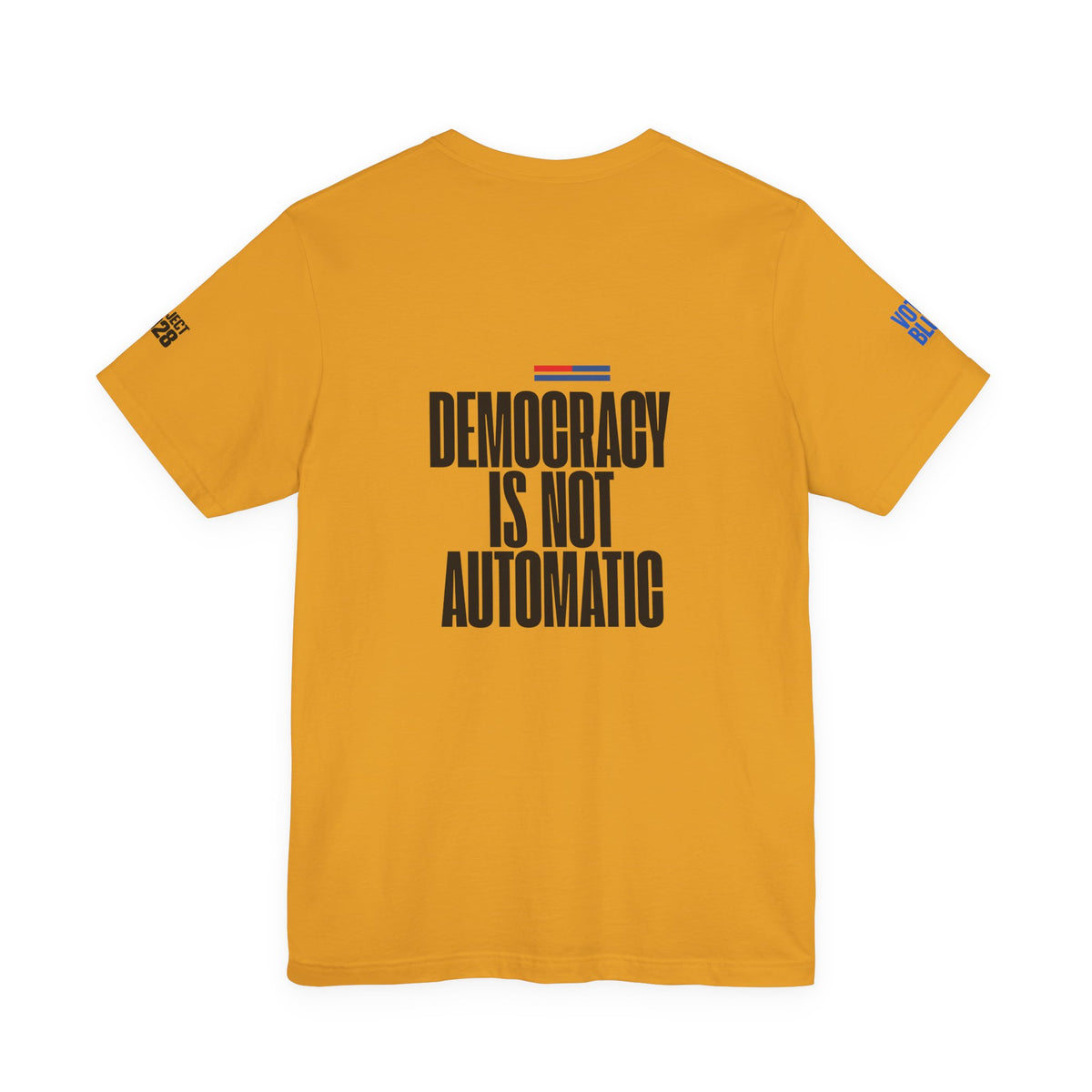 Democracy Is Not Automatic Tee — "Vote Like Your Future Depends On It" Political Statement Shirt - Make a Statement Without Saying a Word!