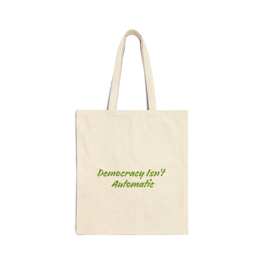Protect Democracy Project 2028 Cotton Tote — "Democracy Isn’t Automatic" Protest Bag
