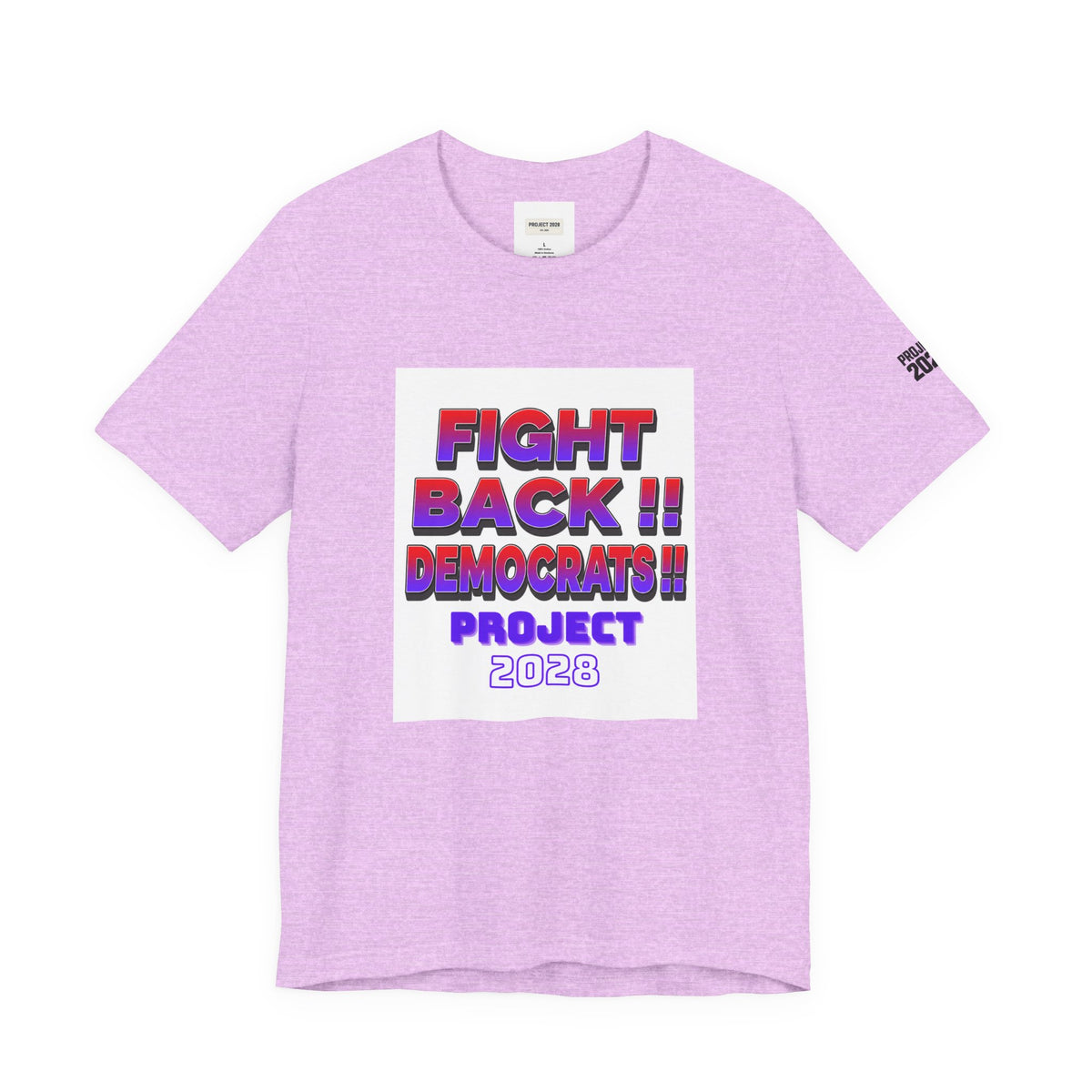 Fight Back!! Democrats Project 2028 Tee - Make a Statement Without Saying a Word!