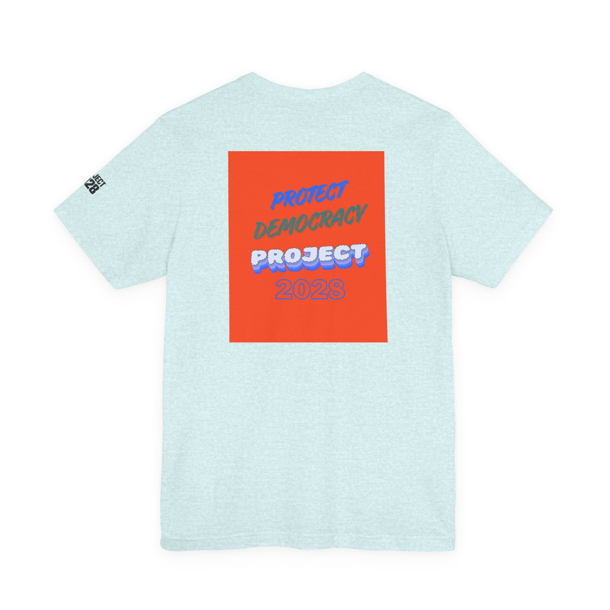 Call to Action Project 2028 Tee — Protect Democracy Short Sleeve T-Shirt - Make a Statement Without Saying a Word!