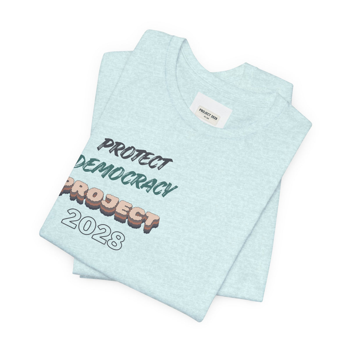 Protect Democracy "Project 2028" Tee - Make a Statement Without Saying a Word!